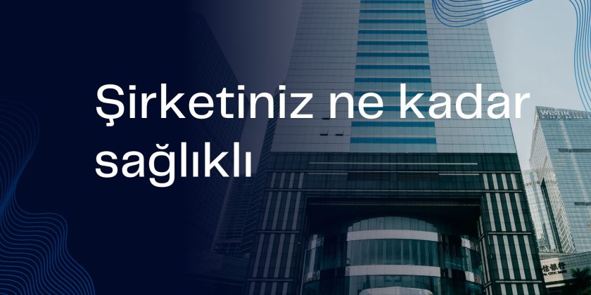 Şirketiniz Ne Kadar Sağlıklı?